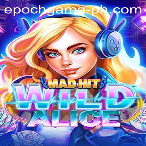 Embark on a Thrilling Adventure with MadHitWildAlice: The Epoch Game