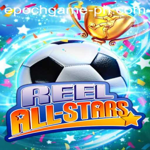 ReelAllStars: Diving into the Epoch Game Revolution